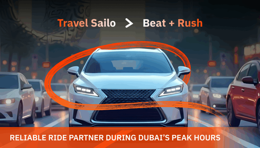 Travel Sailo taxi limo service Dubai peak hours reliable fast ride
